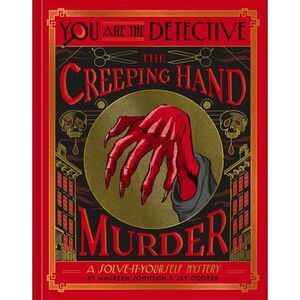 You Are the Detective: The Creeping Hand Murder -- Maureen Johnson